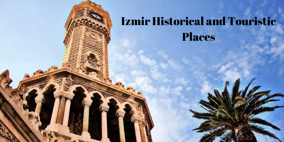 Izmir Historical and Touristic Places