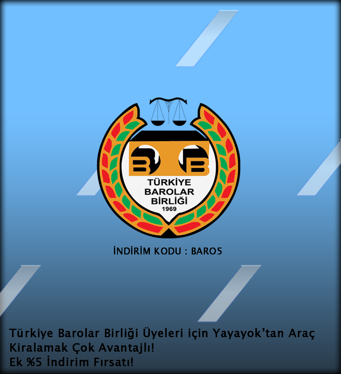 Türkiye Barolar Birliği Üyelerine Özel %5 İndirim
