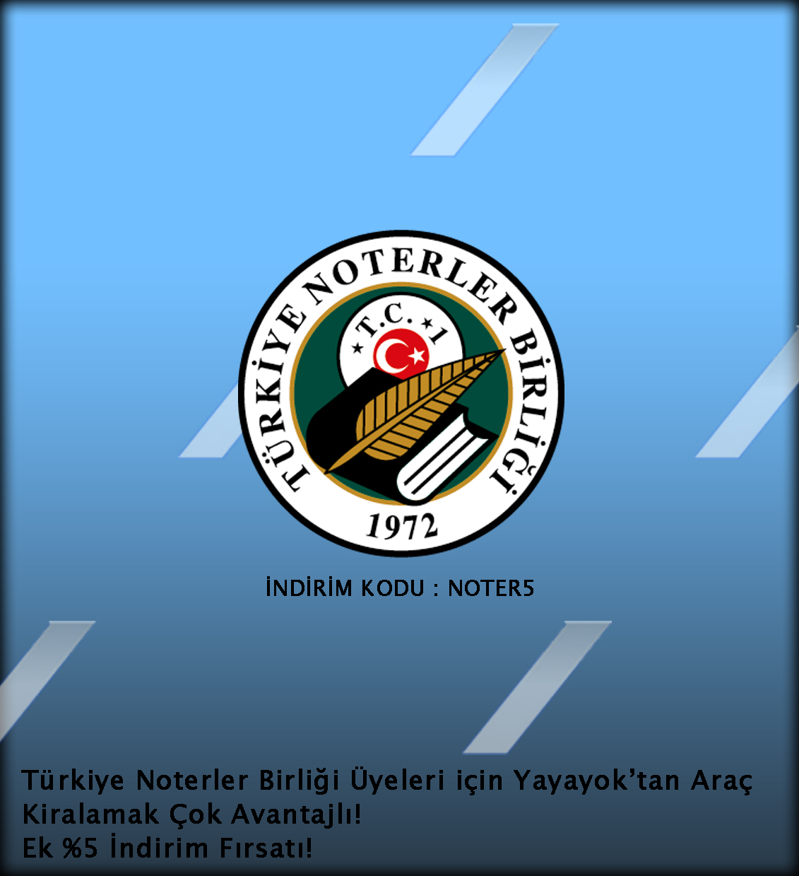Türkiye Noterler Birliği Üyeleri için Yayayok Rent A Car'dan Araç Kiralamak Çok Avantajlı!