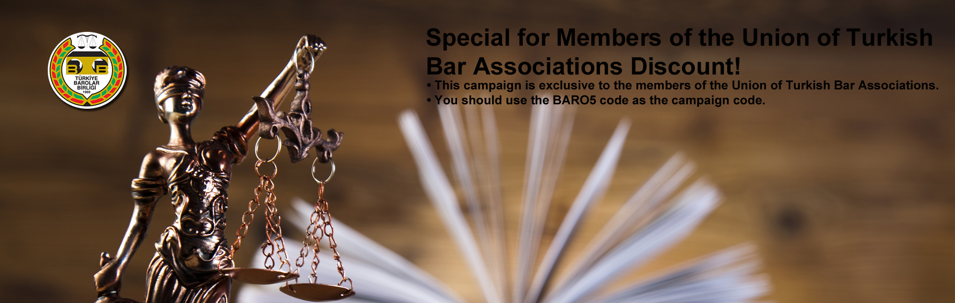 Special for Members of the Union of Turkish Bar Associations Discount!
