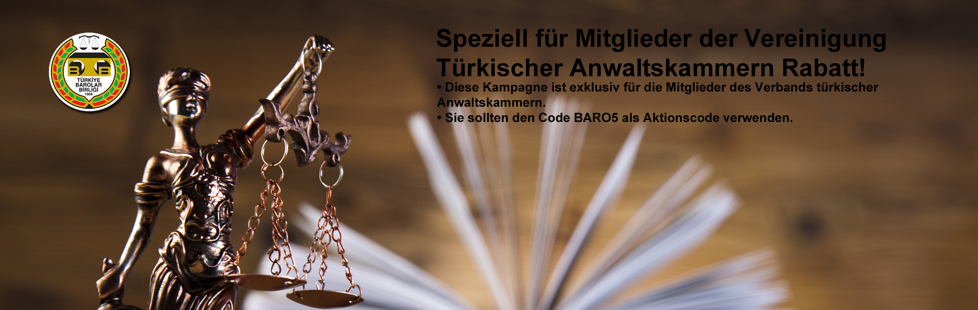 Speziell für Mitglieder der Vereinigung türkischer Anwaltskammern Rabatt!